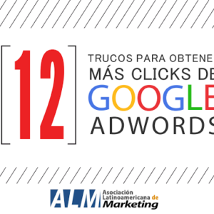12 Trucos para Obtener mas Clicks en tus Campañas de GOOGLE ADWORDS